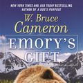 Cover Art for 9781429996136, Emory's Gift by W. Bruce Cameron