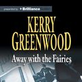 Cover Art for 9781743190708, Away with the Fairies by Kerry Greenwood