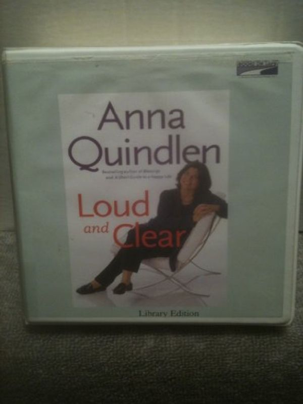 Cover Art for 9781415999875, Loud and Clear (Lib)(CD) by Quindlen, Anna