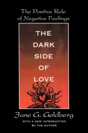 Cover Art for 9780874777765, The Dark Side of Love by Jane G. Goldberg