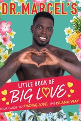 Cover Art for 9781788700146, Dr. Marcel's Little Book of Big Love: Breakout star of this year's Love Island, Dr. Marcel brings you his ultimate guide to finding love, the island way... by Marcel Somerville