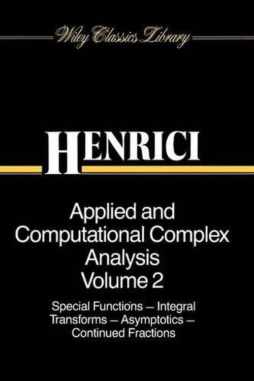 Cover Art for 9780471542896, Applied and Computational Complex Analysis: Special Functions, Integral Transforms, Asymptotics, Continued Fractions v.2 by Peter Henrici