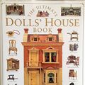 Cover Art for 9780888502346, The Ultimate Dolls' House Book : A Charming Book About the Most Famous Small-Scale Wonders by Eaton, Faith