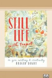 Cover Art for 9780369345325, Still Life with Teapot by Brigid Lowry