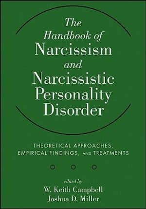 Cover Art for 9780470607220, The Handbook of Narcissism and Narcissistic Personality Disorder by W. Keith Campbell