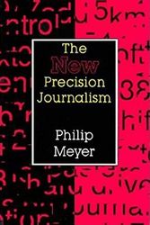 Cover Art for 9780253206640, The New Precision Journalism by Philip Meyer