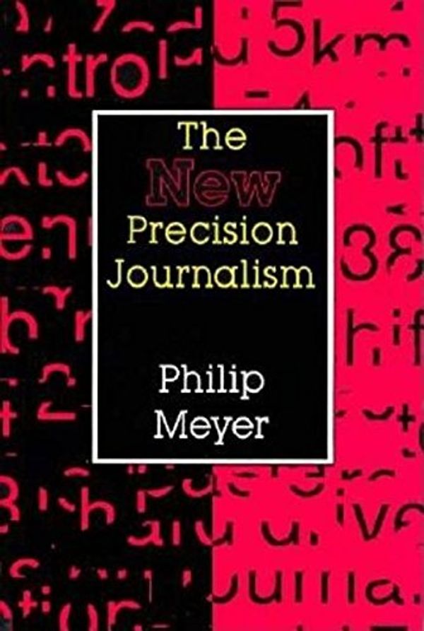 Cover Art for 9780253206640, The New Precision Journalism by Philip Meyer