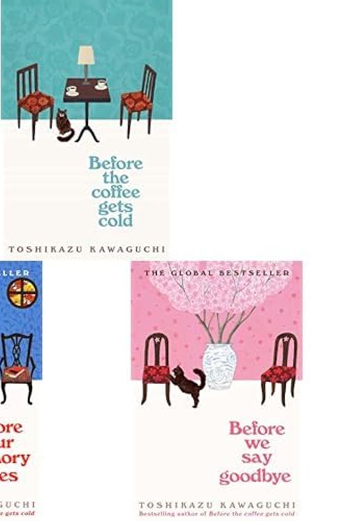 Cover Art for B0CJFPR38J, Toshikazu Kawaguchi 3 Books Collection Set [Before the Coffee Gets Cold; Before Your Memory Fades & Before We Say Goodbye] by 