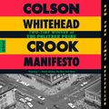 Cover Art for B0BHNQWQJC, Crook Manifesto by Colson Whitehead