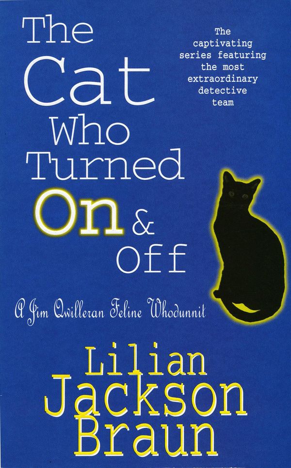 Cover Art for 9780747233244, The Cat Who Turned On & Off (The Cat Who Mysteries, Book 3): A delightful feline crime novel for cat lovers everywhere by Lilian Jackson Braun