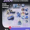 Cover Art for 9780789567789, Discovering Computers 2004 : A Gateway to Information, Complete by Thomas J. Cashman; Gary B. Shelly; Misty E. Vermaat