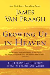 Cover Art for 9780062024640, Growing Up in Heaven by Van Praagh, James