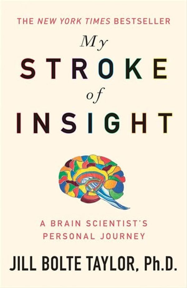 Cover Art for 9781848942929, My Stroke of Insight by Jill Bolte Taylor