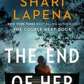 Cover Art for 9781984880512, The End of Her: A Novel by Shari Lapena