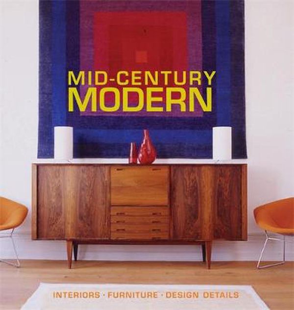 Cover Art for 9781840914061, Mid-Century Modern: Interiors, Furniture, Design Details by Bradley Quinn