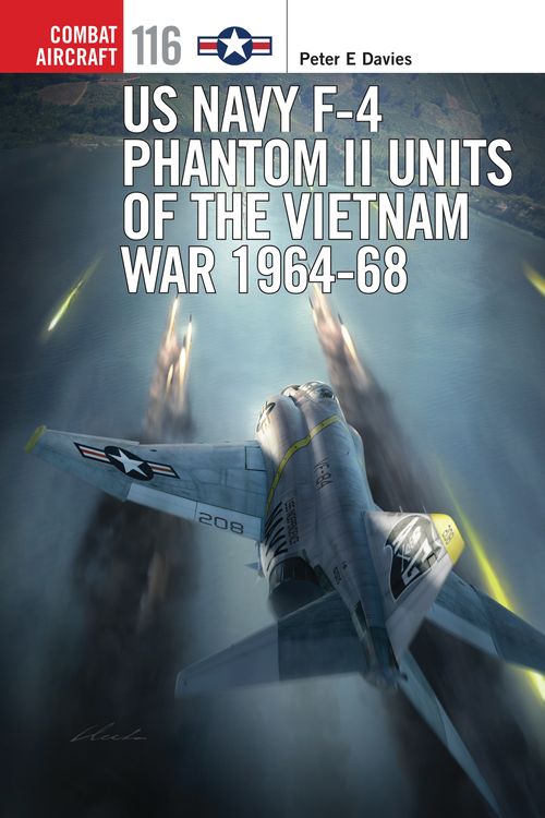 Cover Art for 9781472814517, US Navy F-4 Phantom II Units of the Vietnam War 1964-68 (Combat Aircraft) by Peter E. Davies