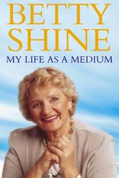 Cover Art for 9780006531388, My Life as a Medium by Betty Shine