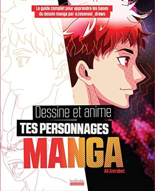 Cover Art for 9782072985447, Dessine et anime tes personnages manga: Le guide complet pour apprendre les bases du dessin par @zesensei_draws by Ali Amrabet