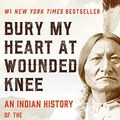 Cover Art for 9781453275139, Bury My Heart at Wounded Knee: An Indian History of the American West by Dee Brown