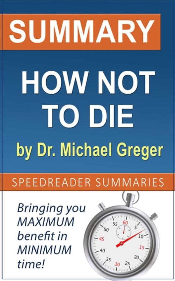Cover Art for 9781393073321, Summary of How Not to Die by Dr. Michael Greger by SpeedReader Summaries