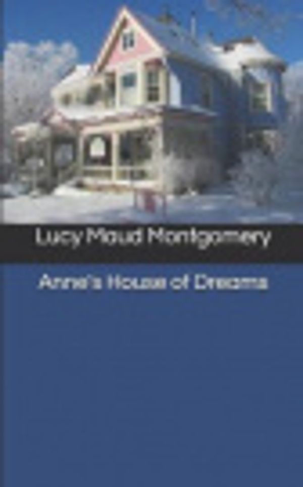 Cover Art for 9781688151307, Anne's House of Dreams by Lucy Maud Montgomery