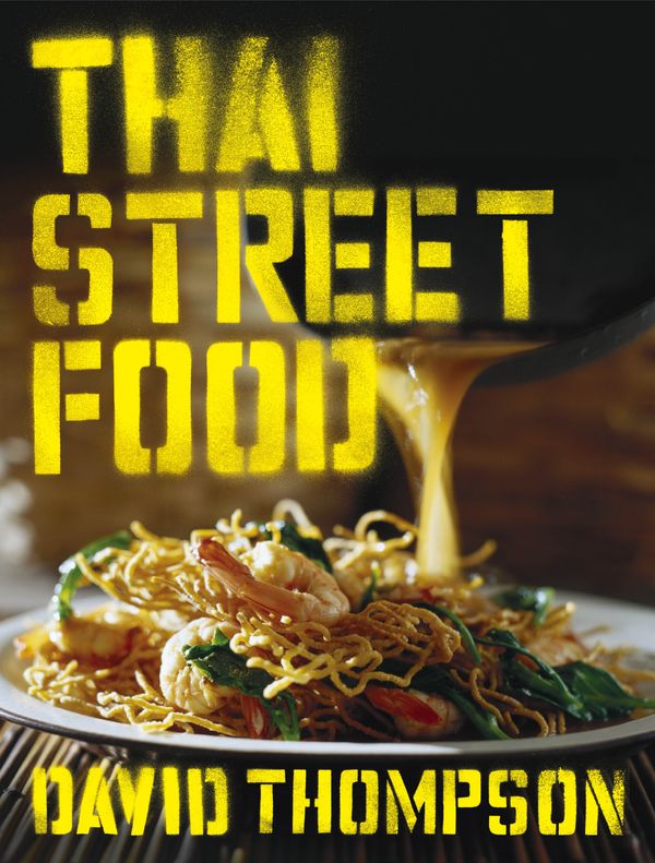 Cover Art for 9781921383458, Thai Street Food (Paperback) by David Thompson