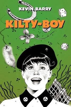 Cover Art for 9781456784621, Kilty-Boy by Kevin Barry