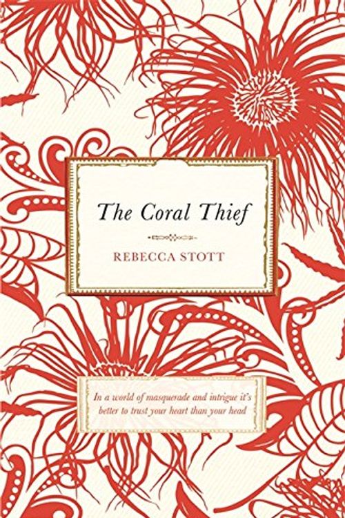 Cover Art for 9780297851370, The Coral Thief by Rebecca Stott