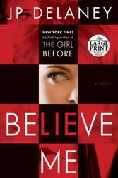 Cover Art for 9780525633167, Believe Me (Random House Large Print) by Jp Delaney