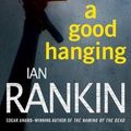 Cover Art for 9780312653514, A Good Hanging by Ian Rankin