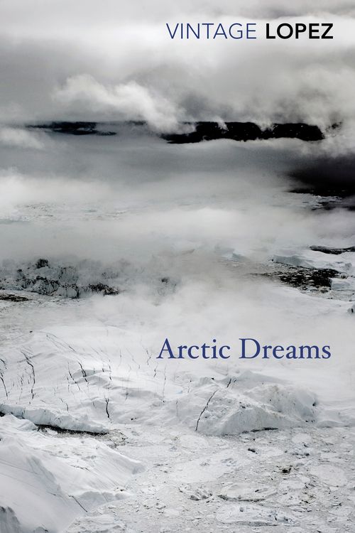 Cover Art for 9780099583455, Arctic Dreams by Barry Lopez