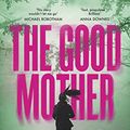 Cover Art for B09HN3GRJT, The Good Mother by Rae Cairns