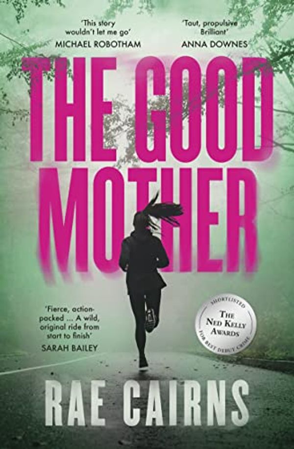 Cover Art for B09HN3GRJT, The Good Mother by Rae Cairns