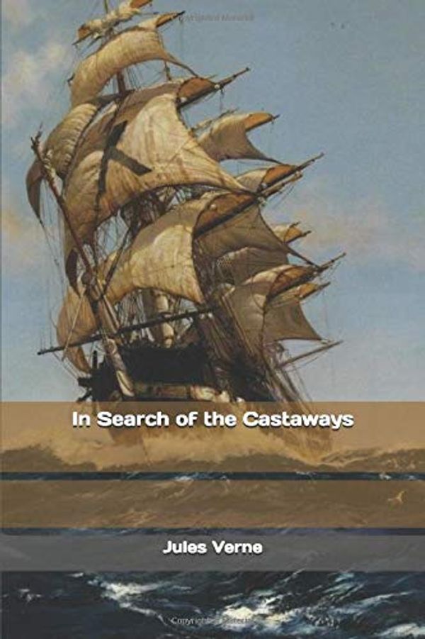 Cover Art for 9781697417067, In Search of the Castaways by Jules Verne