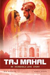 Cover Art for 9789381182598, The Taj Mahal: An Incredible Love Story (Campfire Graphic Novels) by Rik Hoskin