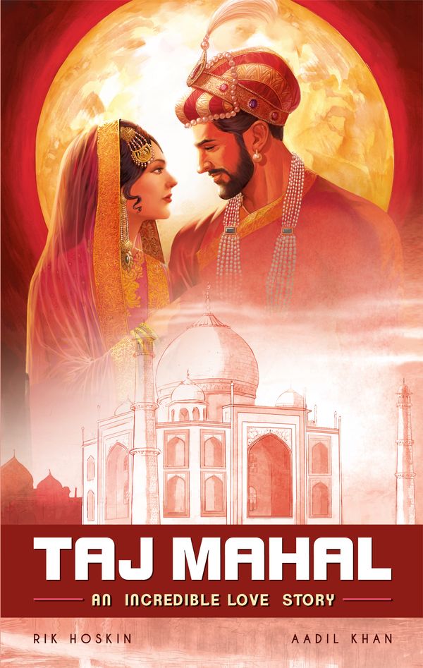 Cover Art for 9789381182598, The Taj Mahal: An Incredible Love Story (Campfire Graphic Novels) by Rik Hoskin