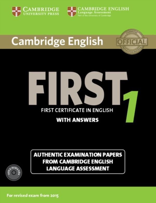 Cover Art for 9781107663312, Cambridge English First 1 for Revised Exam from 2015 Student's Book Pack (Student's Book with Answers and Audio CDs (2)): Authentic Examination Papers ... Language Assessment (FCE Practice Tests) by 