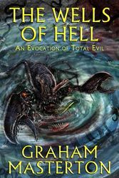 Cover Art for 9781845839260, The Wells of Hell by Graham Masterton