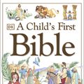 Cover Art for 9780751357769, A Child's First Bible by Kenneth N. Taylor