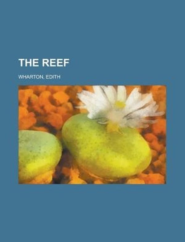Cover Art for 9781153747141, The Reef by Edith Wharton