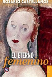 Cover Art for 9789681609658, Eterno Feminino by Rosario Castellanos