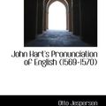 Cover Art for 9781110998050, John Hart's Pronunciation of English (1569-1570) by Otto Jespersen