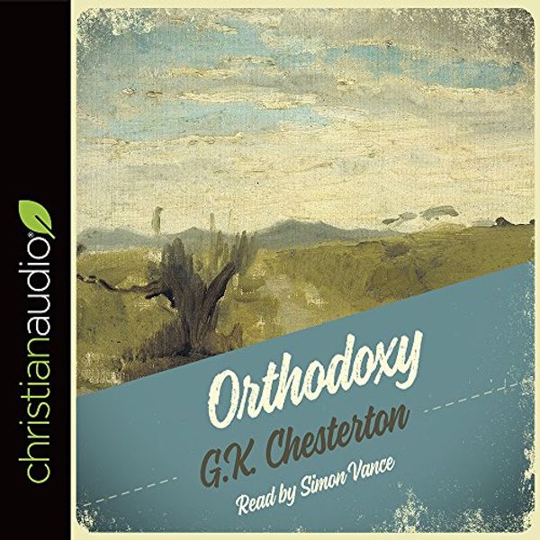 Cover Art for 9781596443556, Orthodoxy by Gilbert K. Chesterton