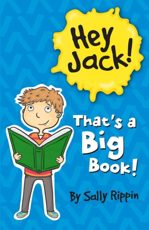 Cover Art for 9781743581261, Hey Jack! That's A Really Big Book! by Sally Rippin