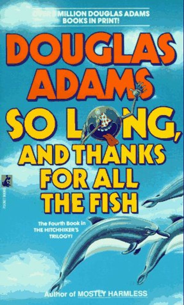 Cover Art for 9780671745530, So Long, and Thanks for All the Fish by Douglas Adams
