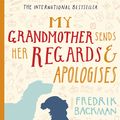 Cover Art for 9781444775846, My Grandmother Sends Her Regards and Apologises by Fredrik Backman