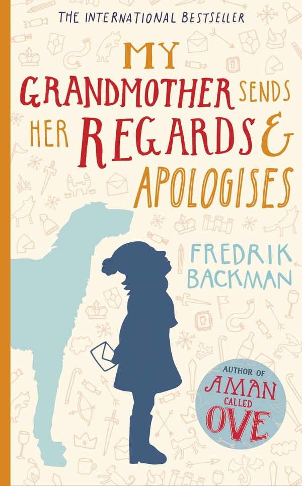 Cover Art for 9781444775846, My Grandmother Sends Her Regards and Apologises by Fredrik Backman