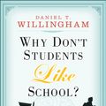 Cover Art for 9780470730454, Why Don't Students Like School: A Cognitive Scientist Answers Questions About How the Mind Works and What It Means for the Classroom by Daniel T. Willingham