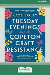 Cover Art for 9781038725929, Tuesday Evenings with the Copeton Craft Resistance by Kate Solly