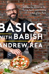 Cover Art for 9781982167530, Basics with Babish: Recipes for Screwing Up, Trying Again, and Hitting It Out of the Park (A Cookbook) by Andrew Rea